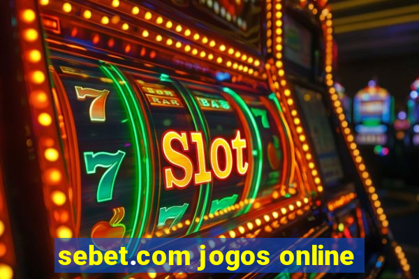 sebet.com jogos online