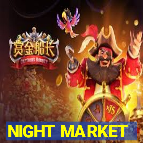 NIGHT MARKET