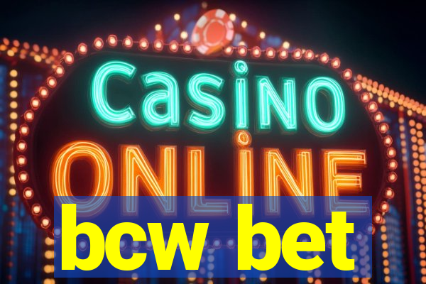 bcw bet