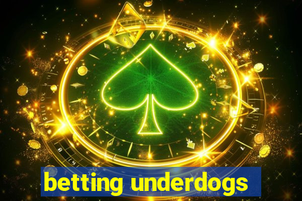 betting underdogs