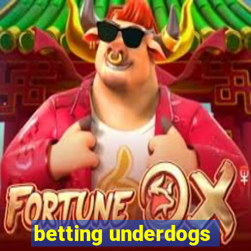 betting underdogs