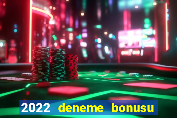 2022 deneme bonusu veren casino siteleri