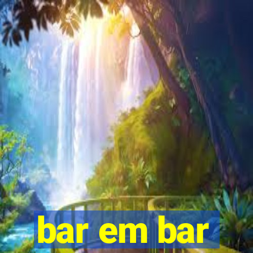 bar em bar