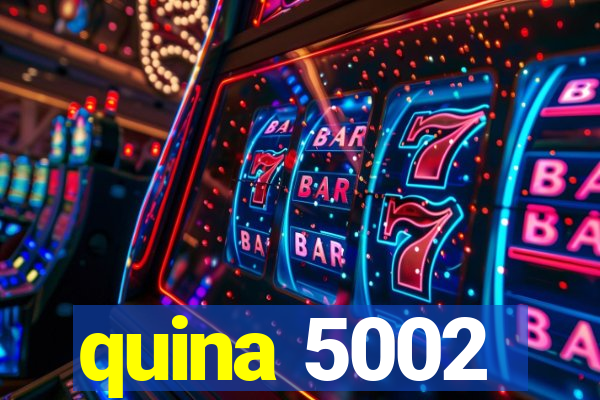 quina 5002