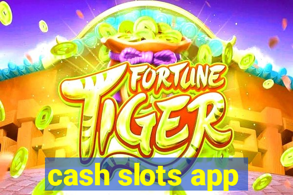 cash slots app