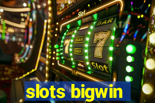 slots bigwin