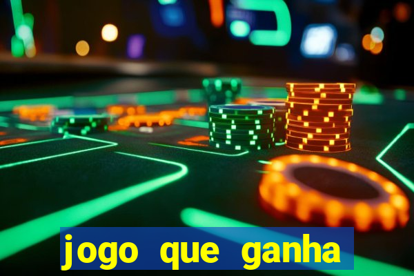 jogo que ganha dinheiro ao se cadastrar