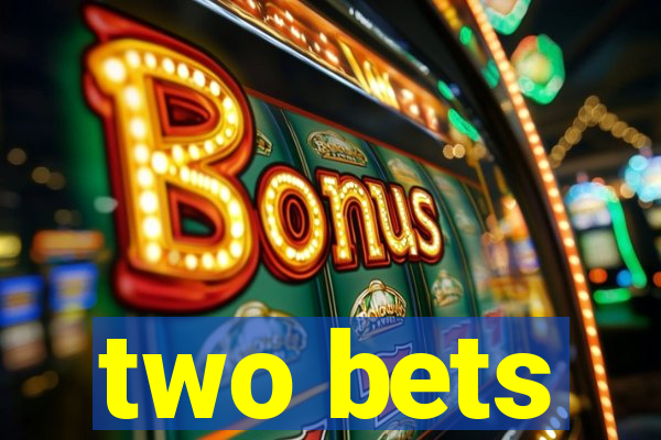 two bets