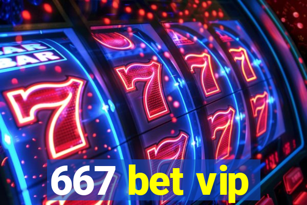 667 bet vip