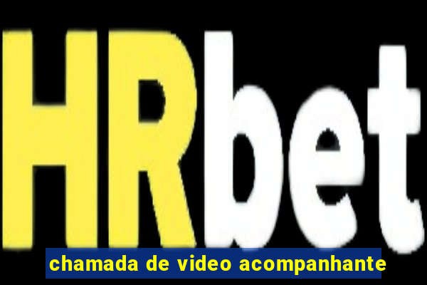 chamada de video acompanhante