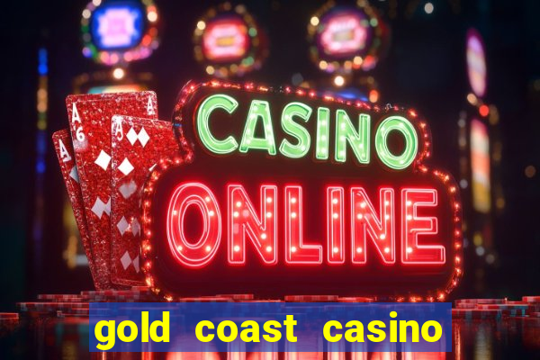 gold coast casino and hotel