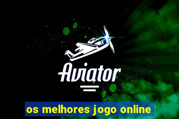 os melhores jogo online