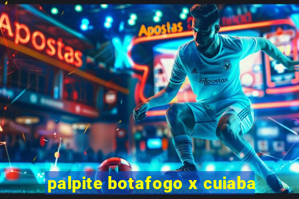 palpite botafogo x cuiaba