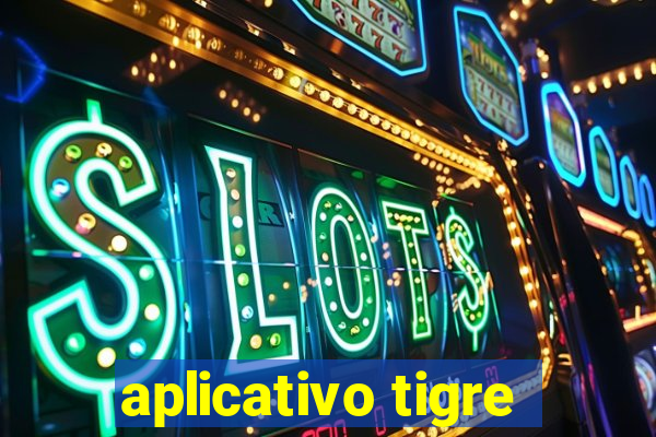 aplicativo tigre