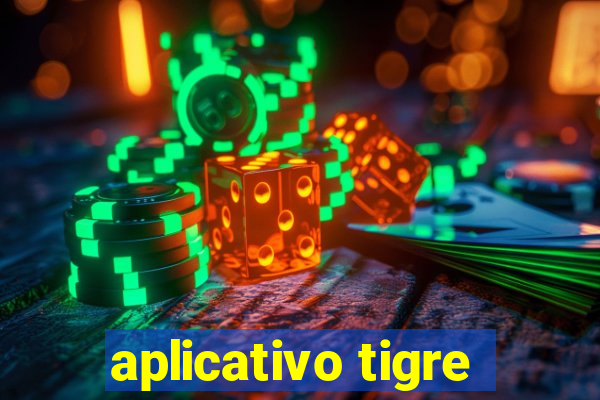 aplicativo tigre