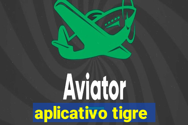 aplicativo tigre