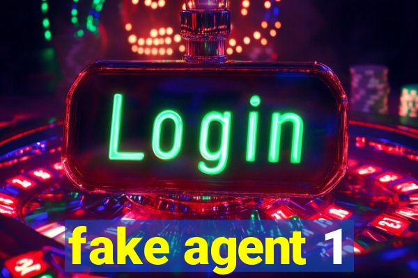 fake agent 1