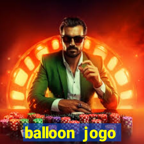 balloon jogo esporte da sorte