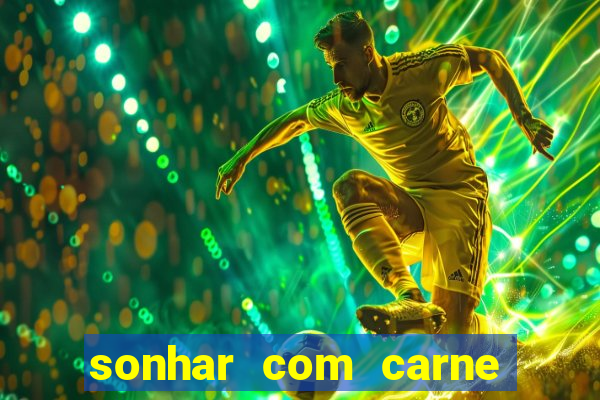 sonhar com carne de porco jogo do bicho