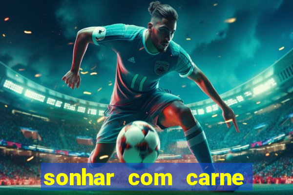 sonhar com carne de porco jogo do bicho