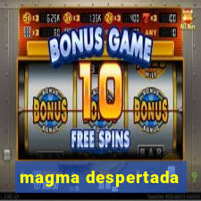 magma despertada