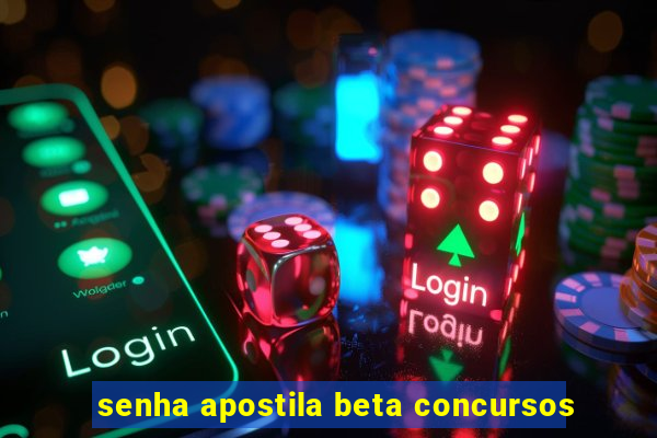 senha apostila beta concursos