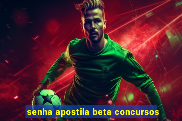 senha apostila beta concursos