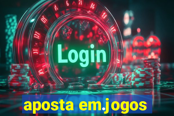 aposta em.jogos