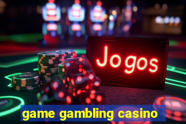 game gambling casino