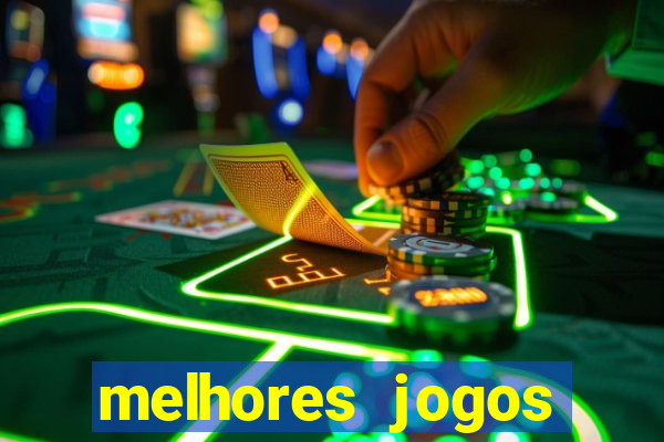 melhores jogos estrela bet