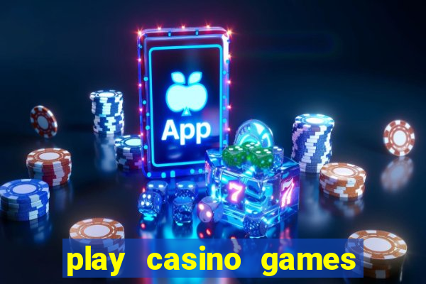 play casino games for real cash