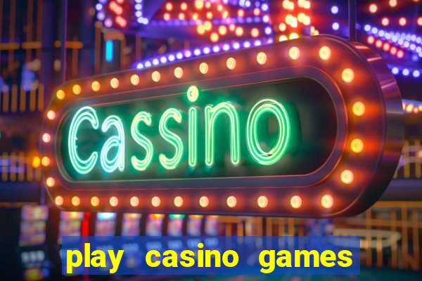 play casino games for real cash