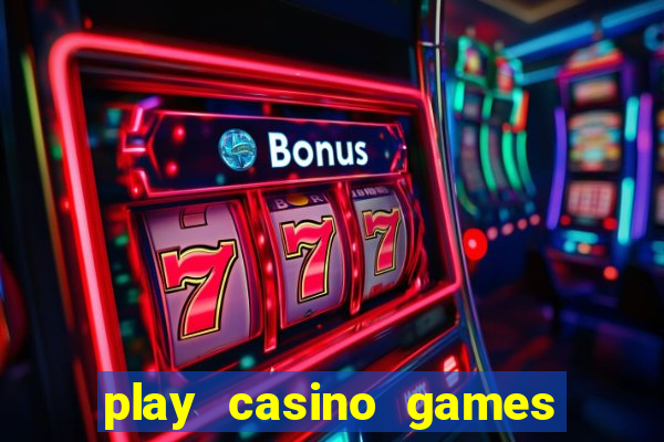 play casino games for real cash