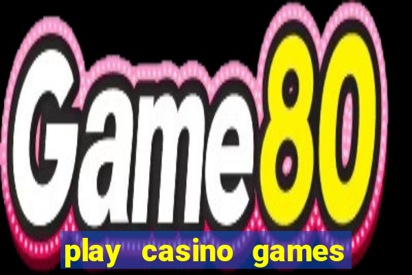 play casino games for real cash