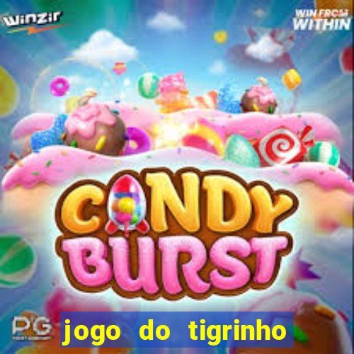 jogo do tigrinho sem depositar