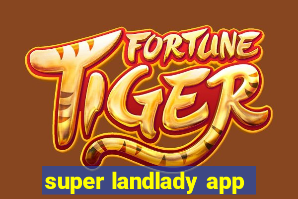 super landlady app