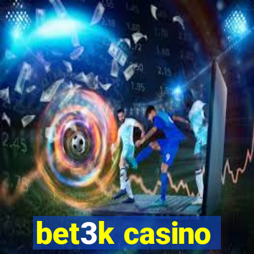 bet3k casino