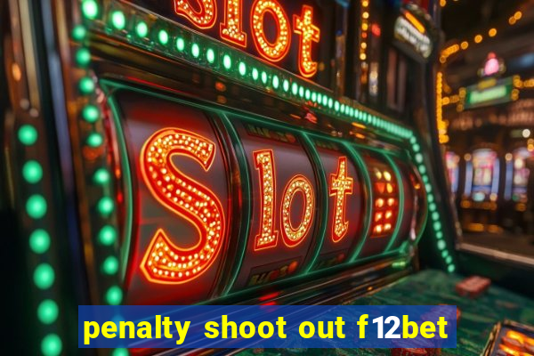 penalty shoot out f12bet