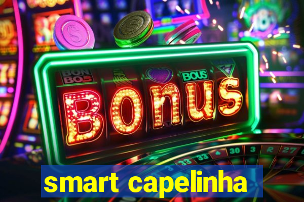 smart capelinha