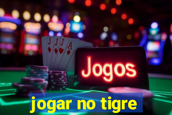 jogar no tigre