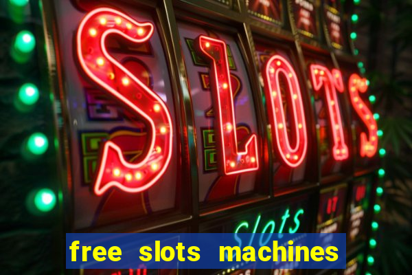 free slots machines casino games