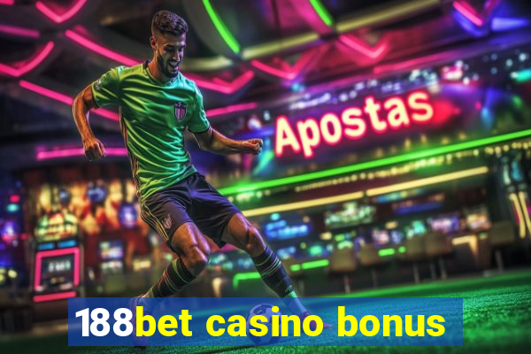 188bet casino bonus