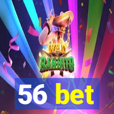 56 bet