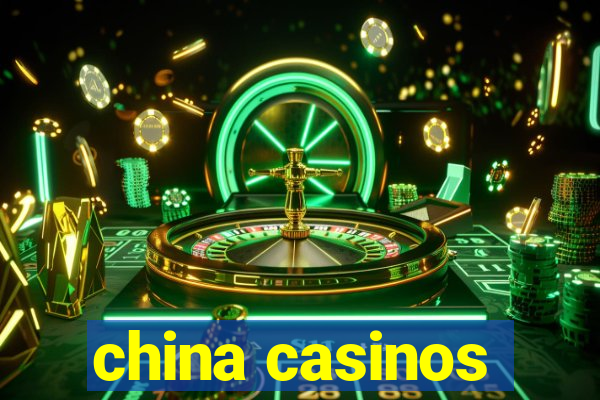 china casinos