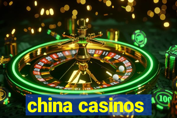 china casinos