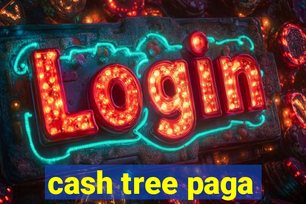 cash tree paga