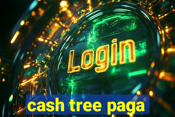 cash tree paga