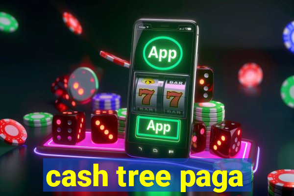 cash tree paga