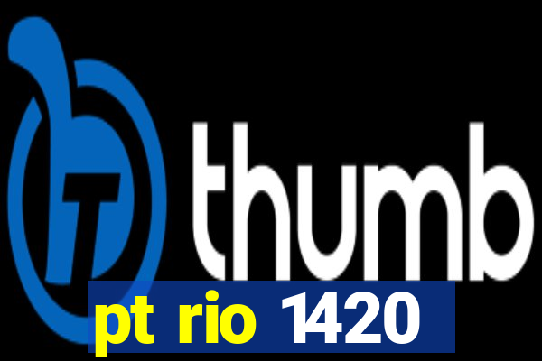 pt rio 1420