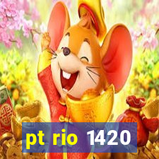 pt rio 1420